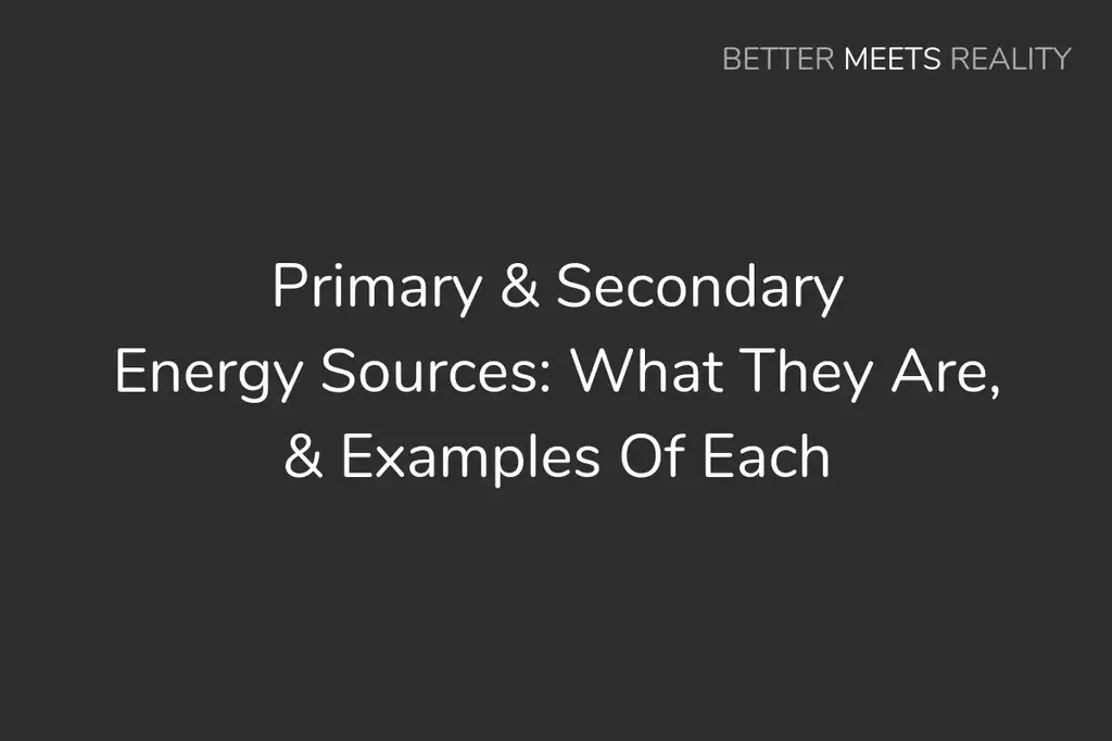 一級和二級能源:它們是什麼,與每一個的例子