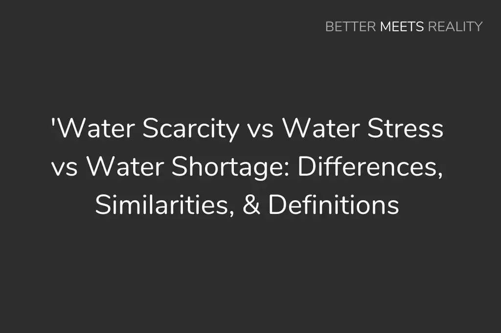 水資源短缺、水資源壓力和水資源短缺:差異、相似點和定義