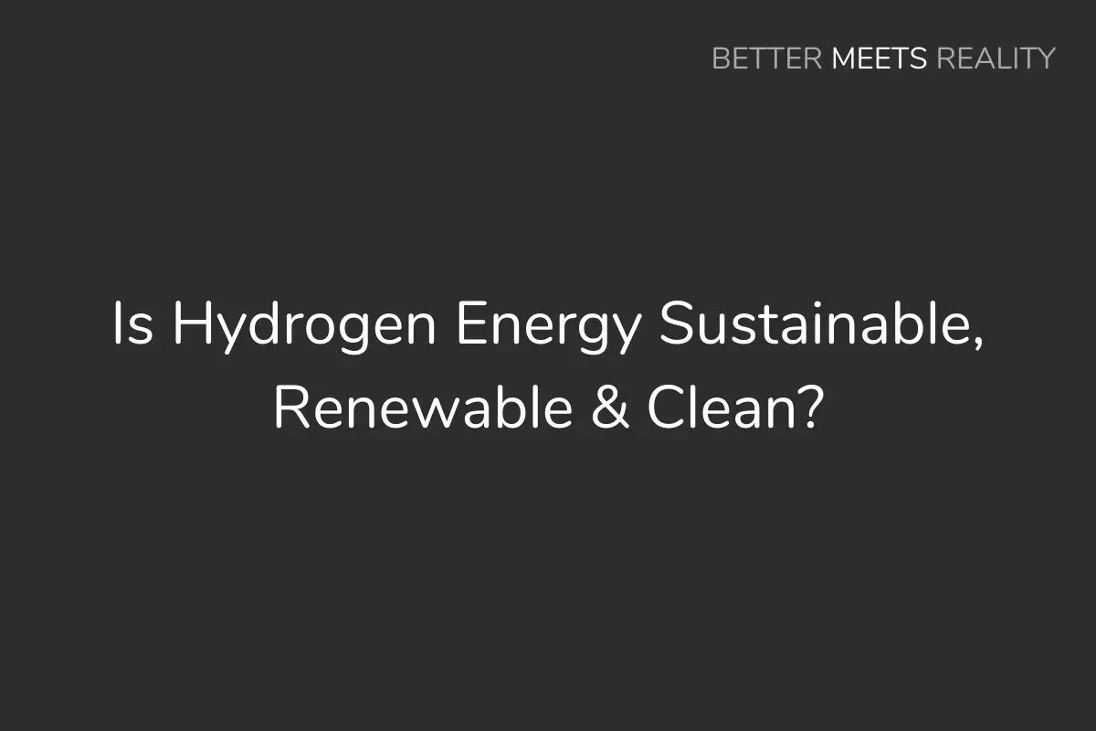 氫能是可持續的、可再生的和清潔的嗎?